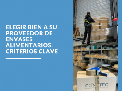 Cómo elegir bien a su proveedor de envases alimentarios: los criterios clave