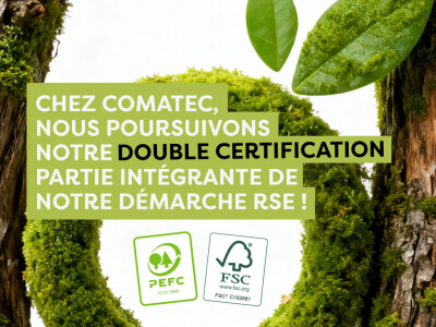 En Comatec, seguimos cnotre double certification PEFC et FSC®